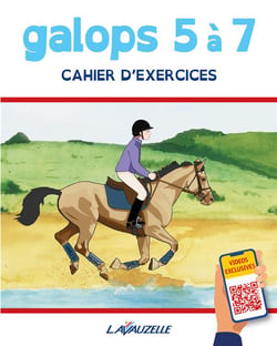 Galops 5 à 7 : cahier d'exercices