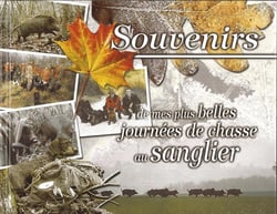 SOUVENIRS DE MES PLUS BELLES CHASSES AU SANGLIER