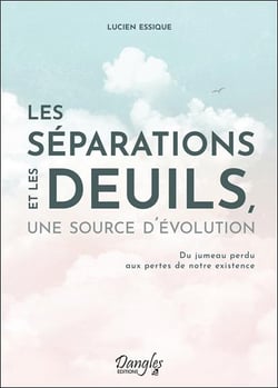 Les séparations et les deuils, une source d'évolution - du jumeau perdu aux pertes de notre existenc