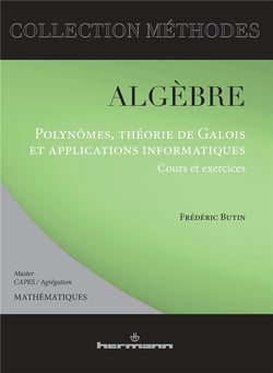 Algèbre - polynômes, théorie de Galois et applications informatiques