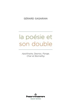 La poésie et son double : Apollinaire, Desnos, Ponge, Char et Bonnefoy