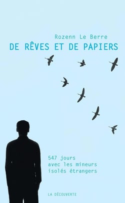 De rêves et de papiers - 547 jours avec les mineurs isolés étrangers