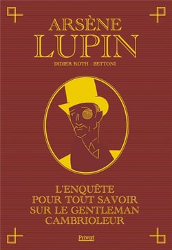 Arsène lupin : l'enquête pour tout savoir sur le gentleman cambrioleur