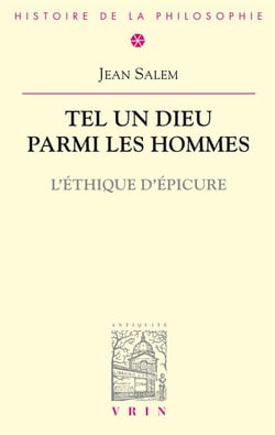 Tel un dieu parmi les hommes : L'étique d'Epicure