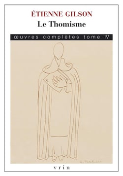 Le Thomisme : Oeuvres complètes, Tome IV