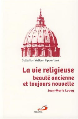 La Vie Religieuse : Beaute Ancienne Et Toujours Nouvelle
