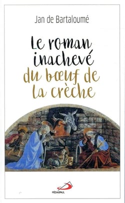 Le roman inachevé du boeuf de la crèche