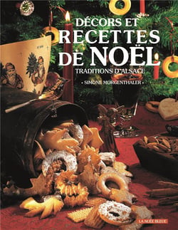Décors et recettes de Noël : traditions d'Alsace