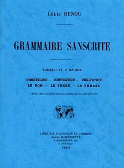 Grammaire sanskrite. phonetique, composition, derivation, le nom, le verbe, la phrase. 3e edition re