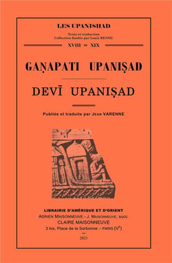 Ganapati upanisad, devi upanisad - publiee et traduite par jean varenne.