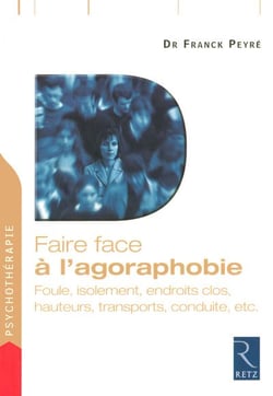 Faire face : à l'agoraphobie