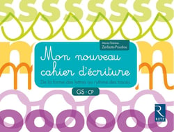 Mon nouveau cahier d'écriture - GS, CP - de la forme des lettres au rythme des traces (édition 2018)