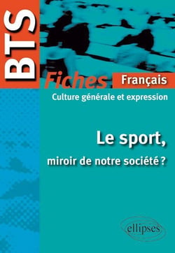 Français - BTS - culture générale et expression - le sport, miroir de notre société ? - fiches