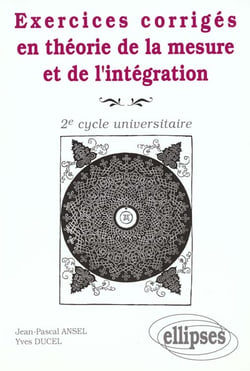 Exercices corriges en theorie de la mesure et de l'integration