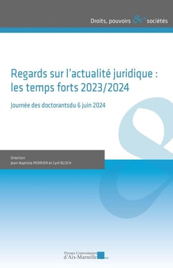 Regards sur l'actualité juridique :  les temps forts 2023/2024 : Journée des doctorants du 6 juin 2024