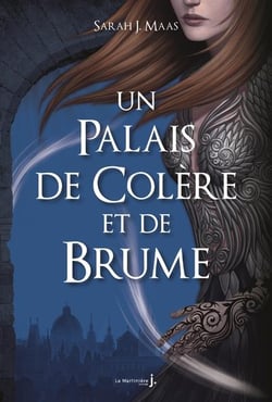 Un palais d'épines et de roses (ACOTAR) Tome 2 : un palais de colère et de brume
