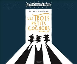 Les trois petits cochons : le petit théâtre d'ombres