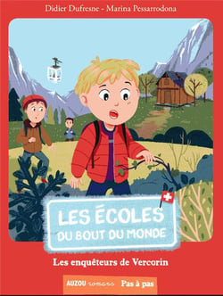 Les écoles du bout du monde Tome 10 : les enquêteurs de Vercorin