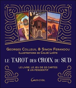 Le tarot des croix du Sud - découvrez la mémoire ancestrale des arcanes nomades