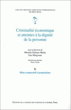 Criminalité économique et atteintes à la dignité de la personne : Tome V : Bilan comparatif et propositions