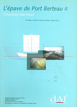 L'Epave De Port Berteau Ii - Un Caboteur Fluvio-Maritime Du Haut Moyen Age Et Son Contexte Nautique
