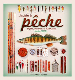 La boîte à pêche - objets, matériel et ustensiles