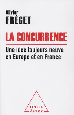 La concurrence - une idée toujours neuve en europe et en france