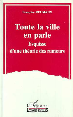 Toute la ville en parle : Esquisse d'une théorie des rumeurs