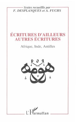 Écritures d'ailleurs autres écritures - Afrique, Inde, Antilles