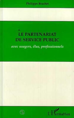 Le partenariat de service public avec usagers, élus, professionnels