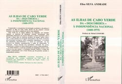 As ilhas de Cabo Verde da descoberta à independência nacional, 1460-1975