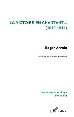 La victoire en chantant (1942-1944) : Les années terribles - Tome 8