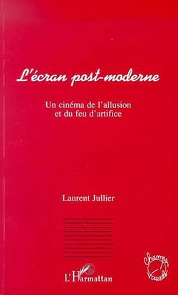L'écran post-moderne : Un cinéma de l'allusion et du feu d'artifice