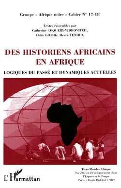 Des historiens africains en afrique - logiques du passé et dynamiques actuelles