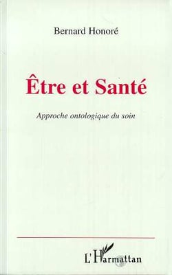 Etre et sante - approche ontologique du soin