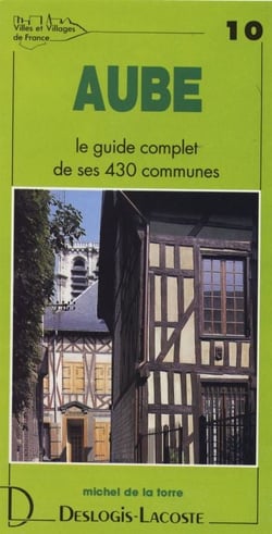Aube - le guide complet de ses 430 communes