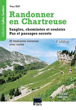 Randonner en Chartreuse : sangles, cheminées et couloirs : pas et passages secrets (3e édition)