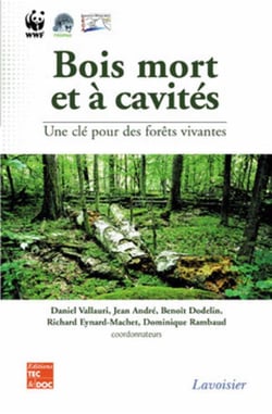 Bois mort et à cavités : une clé pour des forêts vivantes (Chambéry, 25-28 octobre 2004, avec CD-Rom)