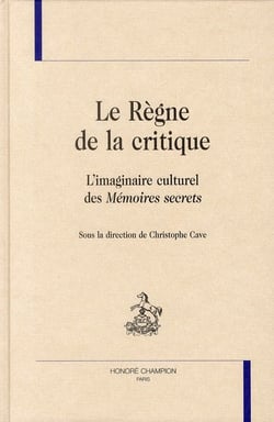 Le règne de la critique - l'imaginaire culturel des mémoires secrets
