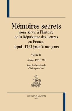 Mémoires secrets pour servir à l'histoire de la République des Lettres en France, depuis 1762 jusqu'à nos jours Tome 4 - années 1771-1774