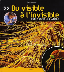 Du visible à l'invisible - explorons la matière