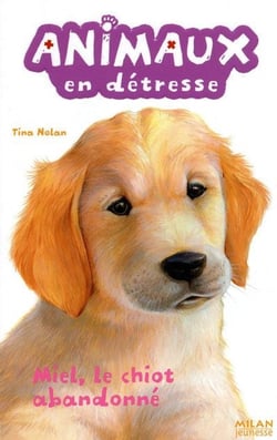 ANIMAUX EN DETRESSE Tome 1 : Miel, le chiot abandonné