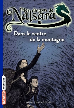 Les dragons de Nalsara Tome 12 : dans le ventre de la montagne