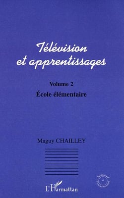 Television et apprentissages - volume 2 : ecole elementaire