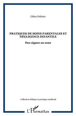 Pratiques de soins parentales et négligence infantile - des signes au sens