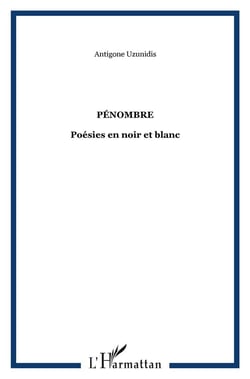 Pénombre : Poésies en noir et blanc