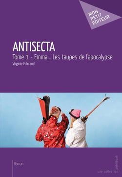 Antisecta Tome 1 - Emma... les taupes de l'apocalypse
