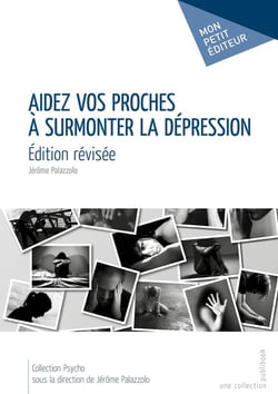Aidez vos proches à surmonter la dépression : édition révisée
