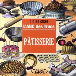 L'abc des trucs -  pâtisserie