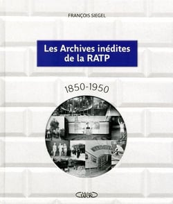 Les archives inédites de la RATP 1850-1950